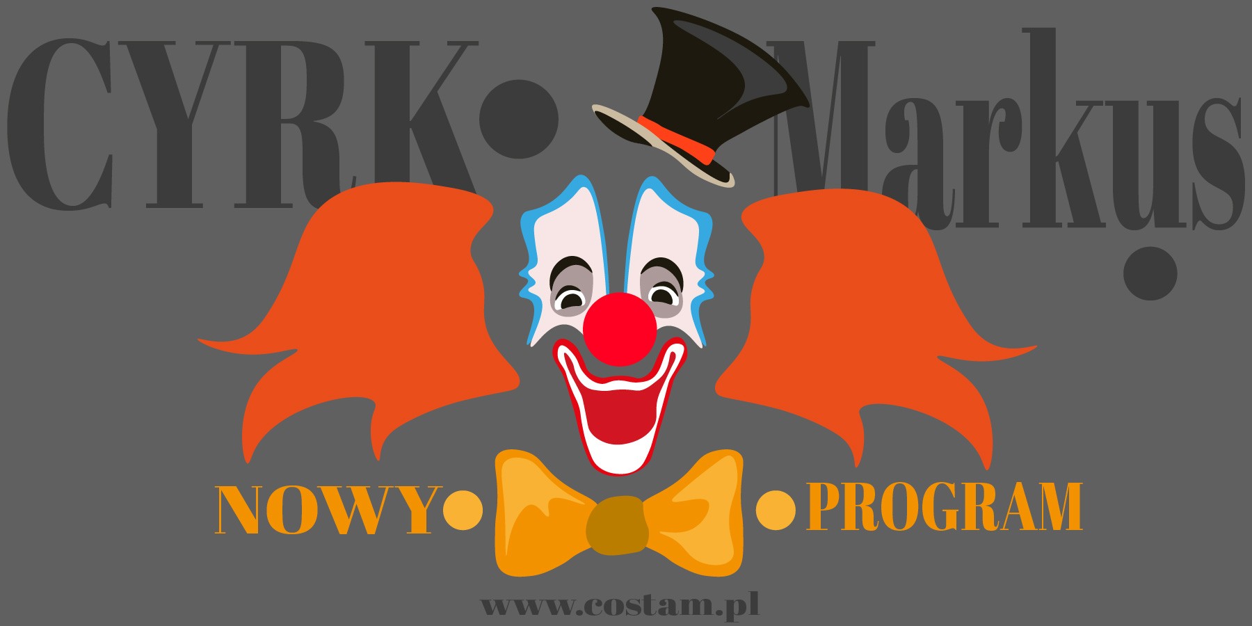 Bilboard Cyrk  - Grafika wykonana na zajęciach w LCKZiU - Technik Grafiki i Poligrafii Cyfrowej w Lublinie - Centrum Kształcenia Zawodowego i Ustawicznego - LCKZiU